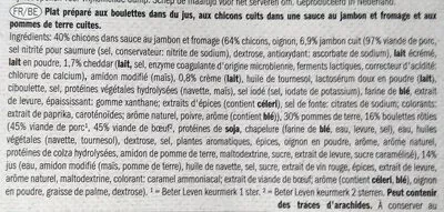 Lista de ingredientes del producto Boulettes Chicons sauce jambon fromage Chef Select 500 g