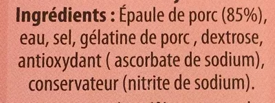 Lista de ingredientes del producto Noix d'Épaule cuite désossée Les Cuisinés du Bocage 450 g