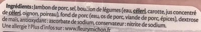 Lista de ingredientes del producto Le Supérieur, cuit à l'étouffée Fleury Michon 400 g