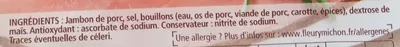 Lista de ingredientes del producto Jambon à la broche lentement rôti sans couenne Fleury Michon 150g