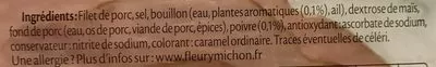 Lista de ingredientes del producto Rôti de porc cuit 100% filet Fleury Michon 