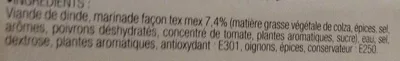 Lista de ingredientes del producto Médaillons de dinde marinés Tex-Mex Précuits Charcuteries Bahier, Bahier 240 g