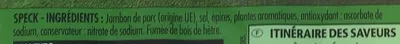 Lista de ingredientes del producto Jambon cru fumé Speck Itinéraire des saveurs 100 g