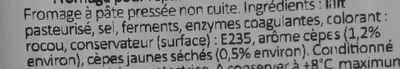 Lista de ingredientes del producto Fromage pour Raclette Cêpes en morceaux Ermitage 0,200 kg