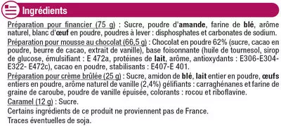 Lista de ingredientes del producto Préparat.pour mon café gourmand(financ./mousse/crème) U 179 g