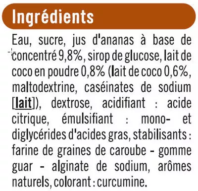 Lista de ingredientes del producto Bâtonnets façon pina colada ananas coco U x6, 378 g