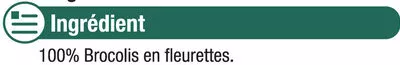 Lista de ingredientes del producto Brocolis fleurettes précuits vapeur U 1 kg