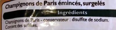 Lista de ingredientes del producto Champignons de Paris émincés, Surgelé Leader Price, DLP (Distribution Leader Price), Groupe Casino 1 kg (4/5 Personnes)