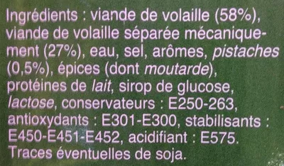 Lista de ingredientes del producto Mortadelle de Volaille aux Pistaches Les Délices de l'Atlas 150 g