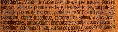 Lista de ingredientes del producto Rôti de dinde cuit 450g Le Gaulois 450 g