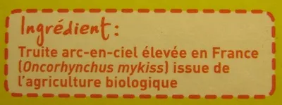 Lista de ingredientes del producto 2 pavés de Truite Bio Monoprix bio !, Monoprix 240 g (2 pavés de 120 g)