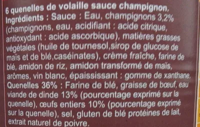 Lista de ingredientes del producto Quenelles de volaille sauce champignon Carrefour 400 g