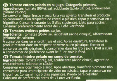 Lista de ingredientes del producto Tomate pelado inteiro Dia 390 g (líquido), 240 g (escorrido), 425 ml