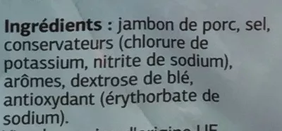 Lista de ingredientes del producto Jambon supérieur (-25% de sel) Découenné et dégraissé Dia 180 g (4 tranches de 45 g)