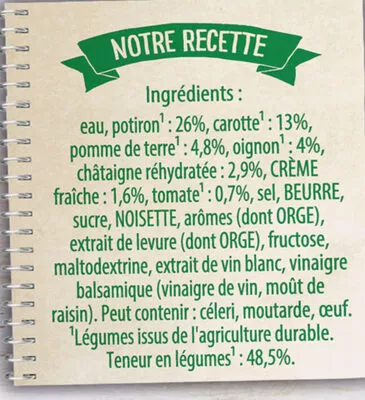 Lista de ingredientes del producto Knorr Soupe Liquide Douceur de Potiron Chataigne Knorr, Unilever 1 l (1000 ml)